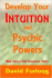 Devlop Your Intuition and Psychic Power by David Furlong